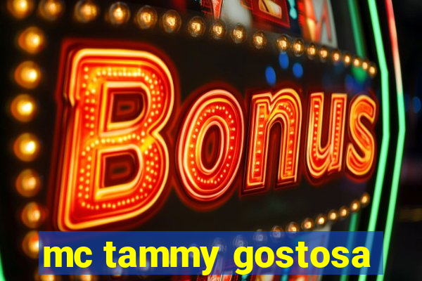 mc tammy gostosa